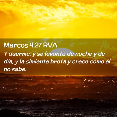 Picture 02 - Marcos 4:27 RVA - Y duerme, y se levanta de noche y de día, y la - Bible Verse Picture