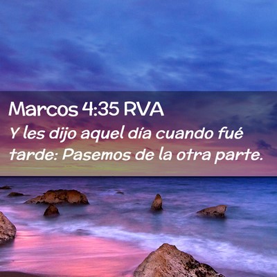 Picture 02 - Marcos 4:35 RVA - Y les dijo aquel día cuando fué tarde: Pasemos - Bible Verse Picture