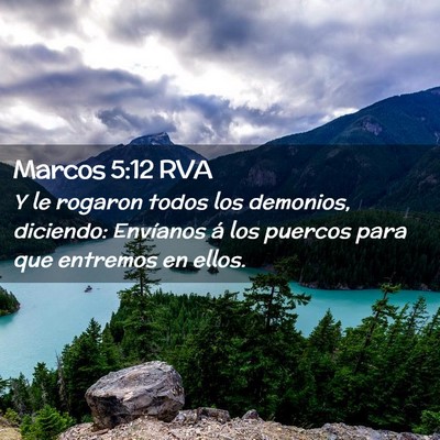 Picture 02 - Marcos 5:12 RVA - Y le rogaron todos los demonios, diciendo: - Bible Verse Picture