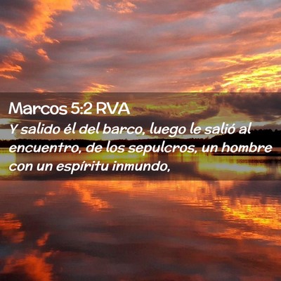 Picture 02 - Marcos 5:2 RVA - Y salido él del barco, luego le salió al - Bible Verse Picture