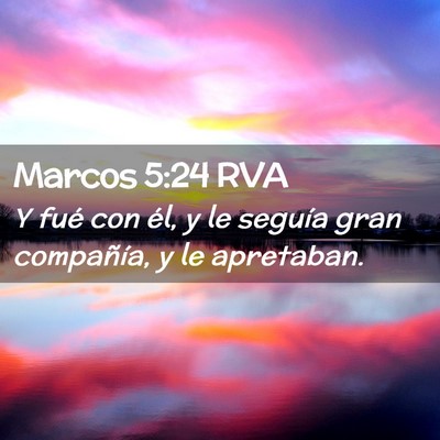 Picture 02 - Marcos 5:24 RVA - Y fué con él, y le seguía gran compañía, y - Bible Verse Picture