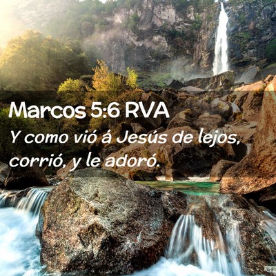 Picture 02 - Marcos 5:6 RVA - Y como vió á Jesús de lejos, corrió, y le - Bible Verse Picture