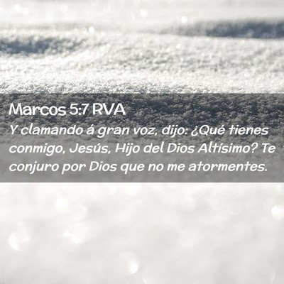 Picture 02 - Marcos 5:7 RVA - Y clamando á gran voz, dijo: ¿Qué tienes - Bible Verse Picture