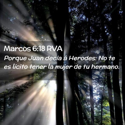 Picture 02 - Marcos 6:18 RVA - Porque Juan decía á Herodes: No te es lícito - Bible Verse Picture