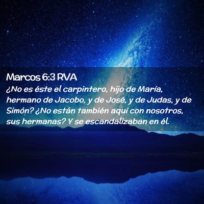 Picture 02 - Marcos 6:3 RVA - ¿No es éste el carpintero, hijo de María, - Bible Verse Picture