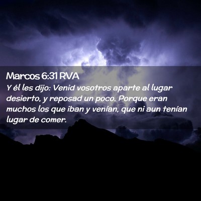 Picture 02 - Marcos 6:31 RVA - Y él les dijo: Venid vosotros aparte al lugar - Bible Verse Picture