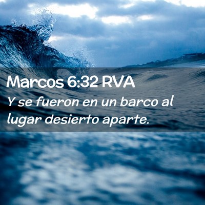 Picture 02 - Marcos 6:32 RVA - Y se fueron en un barco al lugar desierto - Bible Verse Picture