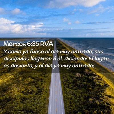 Picture 02 - Marcos 6:35 RVA - Y como ya fuese el día muy entrado, sus - Bible Verse Picture