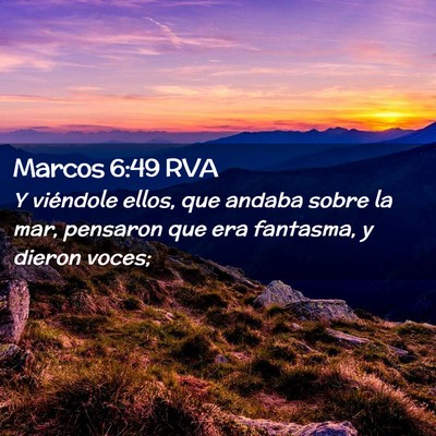 Picture 02 - Marcos 6:49 RVA - Y viéndole ellos, que andaba sobre la mar, - Bible Verse Picture