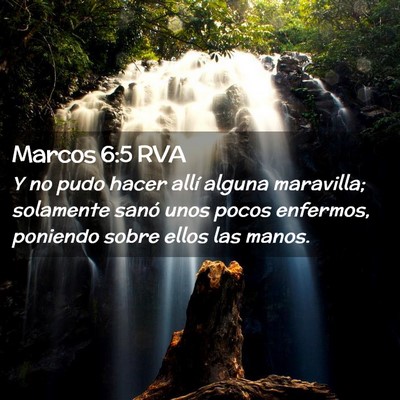 Picture 02 - Marcos 6:5 RVA - Y no pudo hacer allí alguna maravilla; solamente - Bible Verse Picture