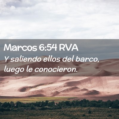 Picture 02 - Marcos 6:54 RVA - Y saliendo ellos del barco, luego le - Bible Verse Picture