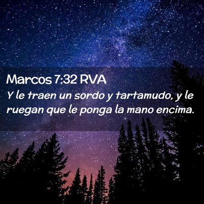 Picture 02 - Marcos 7:32 RVA - Y le traen un sordo y tartamudo, y le ruegan que - Bible Verse Picture