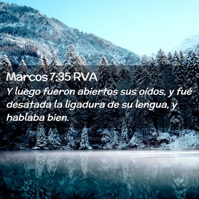 Picture 02 - Marcos 7:35 RVA - Y luego fueron abiertos sus oídos, y fué - Bible Verse Picture
