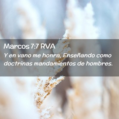 Picture 02 - Marcos 7:7 RVA - Y en vano me honra, Enseñando como doctrinas - Bible Verse Picture