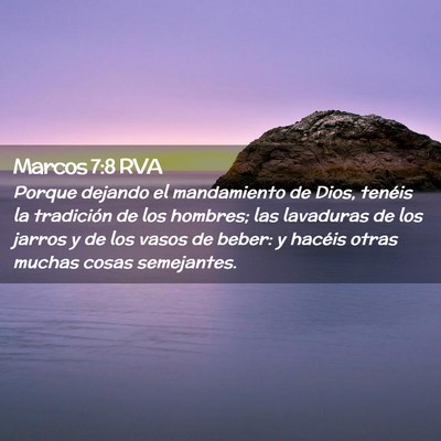 Picture 02 - Marcos 7:8 RVA - Porque dejando el mandamiento de Dios, tenéis la - Bible Verse Picture