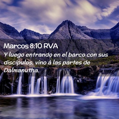 Picture 02 - Marcos 8:10 RVA - Y luego entrando en el barco con sus discípulos, - Bible Verse Picture