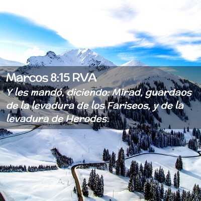 Picture 02 - Marcos 8:15 RVA - Y les mandó, diciendo: Mirad, guardaos de la - Bible Verse Picture