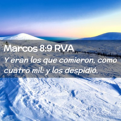 Picture 02 - Marcos 8:9 RVA - Y eran los que comieron, como cuatro mil: y los - Bible Verse Picture