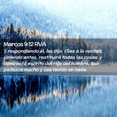 Picture 02 - Marcos 9:12 RVA - Y respondiendo él, les dijo: Elías á la - Bible Verse Picture
