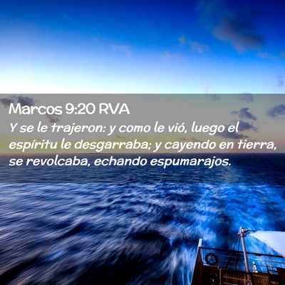 Picture 02 - Marcos 9:20 RVA - Y se le trajeron: y como le vió, luego el - Bible Verse Picture