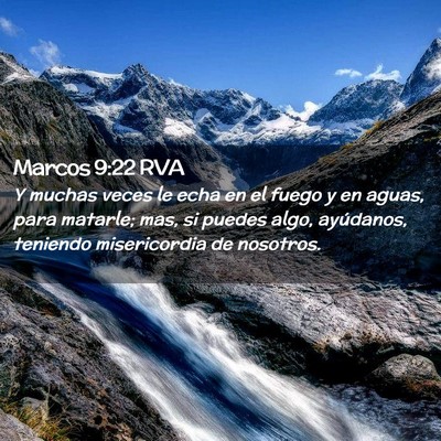 Picture 02 - Marcos 9:22 RVA - Y muchas veces le echa en el fuego y en aguas, - Bible Verse Picture