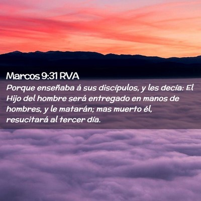 Picture 02 - Marcos 9:31 RVA - Porque enseñaba á sus discípulos, y les - Bible Verse Picture