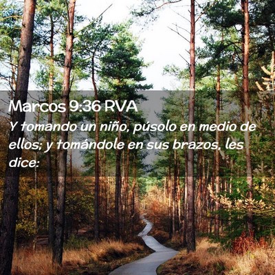 Picture 02 - Marcos 9:36 RVA - Y tomando un niño, púsolo en medio de ellos; y - Bible Verse Picture