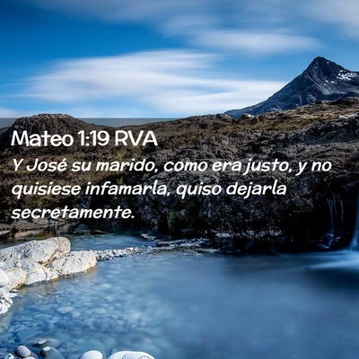 Picture 02 - Mateo 1:19 RVA - Y José su marido, como era justo, y no quisiese - Bible Verse Picture