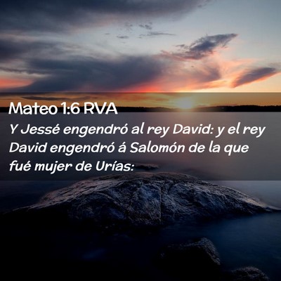 Picture 02 - Mateo 1:6 RVA - Y Jessé engendró al rey David: y el rey David - Bible Verse Picture