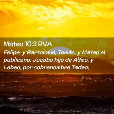 Picture 02 - Mateo 10:3 RVA - Felipe, y Bartolomé; Tomás, y Mateo el - Bible Verse Picture