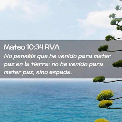 Picture 02 - Mateo 10:34 RVA - No penséis que he venido para meter paz en la - Bible Verse Picture