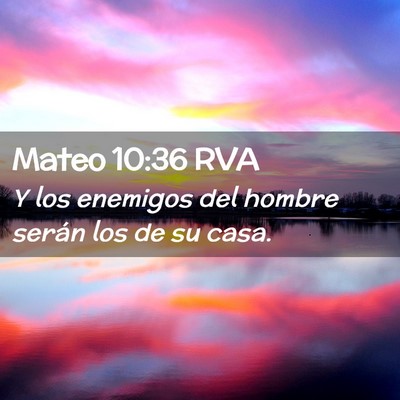 Picture 02 - Mateo 10:36 RVA - Y los enemigos del hombre serán los de su - Bible Verse Picture