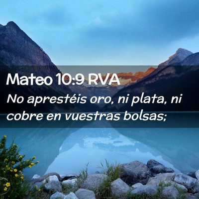 Picture 02 - Mateo 10:9 RVA - No aprestéis oro, ni plata, ni cobre en vuestras - Bible Verse Picture