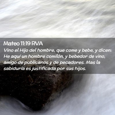 Picture 02 - Mateo 11:19 RVA - Vino el Hijo del hombre, que come y bebe, y - Bible Verse Picture
