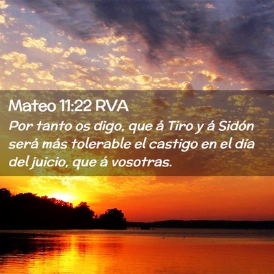 Picture 02 - Mateo 11:22 RVA - Por tanto os digo, que á Tiro y á Sidón será - Bible Verse Picture