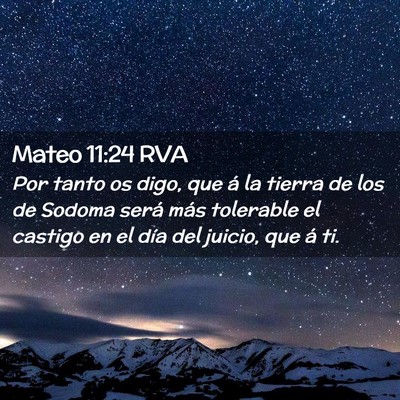 Picture 02 - Mateo 11:24 RVA - Por tanto os digo, que á la tierra de los de - Bible Verse Picture