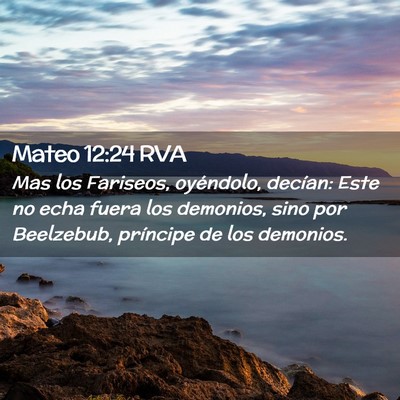 Picture 02 - Mateo 12:24 RVA - Mas los Fariseos, oyéndolo, decían: Este no - Bible Verse Picture