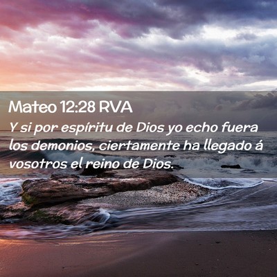 Picture 02 - Mateo 12:28 RVA - Y si por espíritu de Dios yo echo fuera los - Bible Verse Picture
