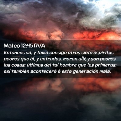 Picture 02 - Mateo 12:45 RVA - Entonces va, y toma consigo otros siete - Bible Verse Picture