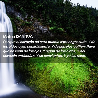 Picture 02 - Mateo 13:15 RVA - Porque el corazón de este pueblo está - Bible Verse Picture