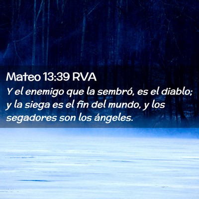 Picture 02 - Mateo 13:39 RVA - Y el enemigo que la sembró, es el diablo; y la - Bible Verse Picture