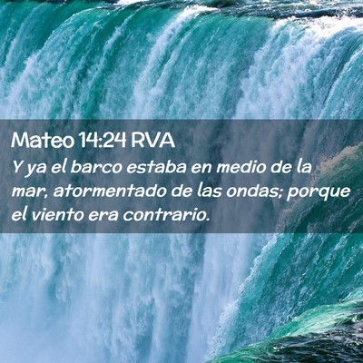 Picture 02 - Mateo 14:24 RVA - Y ya el barco estaba en medio de la mar, - Bible Verse Picture