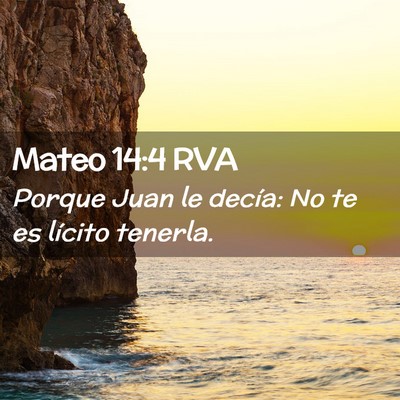 Picture 02 - Mateo 14:4 RVA - Porque Juan le decía: No te es lícito - Bible Verse Picture