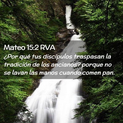 Picture 02 - Mateo 15:2 RVA - ¿Por qué tus discípulos traspasan la - Bible Verse Picture