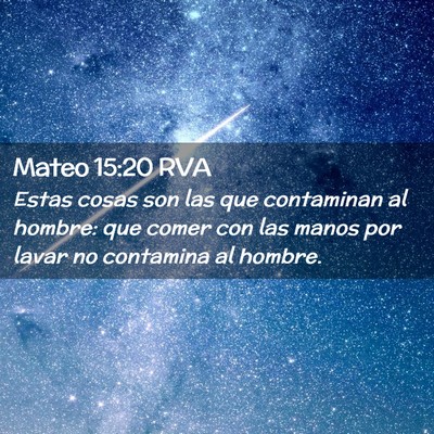 Picture 02 - Mateo 15:20 RVA - Estas cosas son las que contaminan al hombre: que - Bible Verse Picture