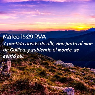 Picture 02 - Mateo 15:29 RVA - Y partido Jesús de allí, vino junto al mar de - Bible Verse Picture
