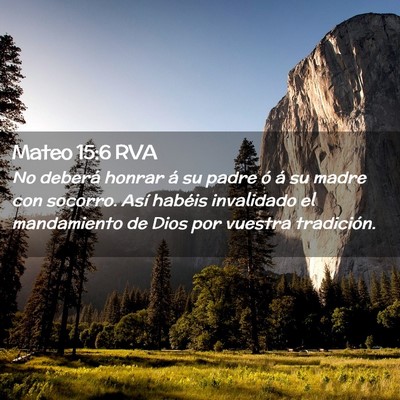 Picture 02 - Mateo 15:6 RVA - No deberá honrar á su padre ó á su madre con - Bible Verse Picture
