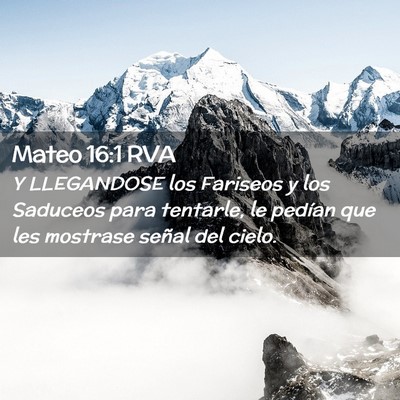 Picture 02 - Mateo 16:1 RVA - Y LLEGANDOSE los Fariseos y los Saduceos para - Bible Verse Picture
