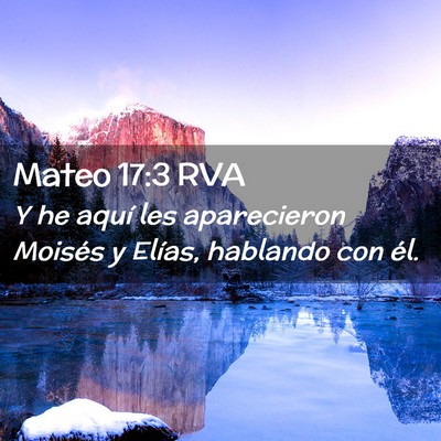 Picture 02 - Mateo 17:3 RVA - Y he aquí les aparecieron Moisés y Elías, - Bible Verse Picture