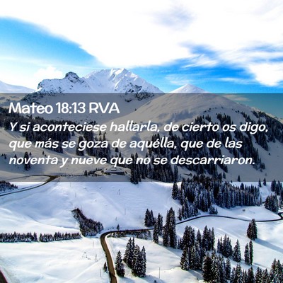 Picture 02 - Mateo 18:13 RVA - Y si aconteciese hallarla, de cierto os digo, que - Bible Verse Picture